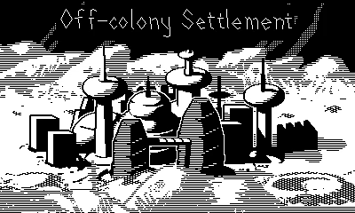 Off-colony settlement – a collection of domes and buildings on the Martian surface