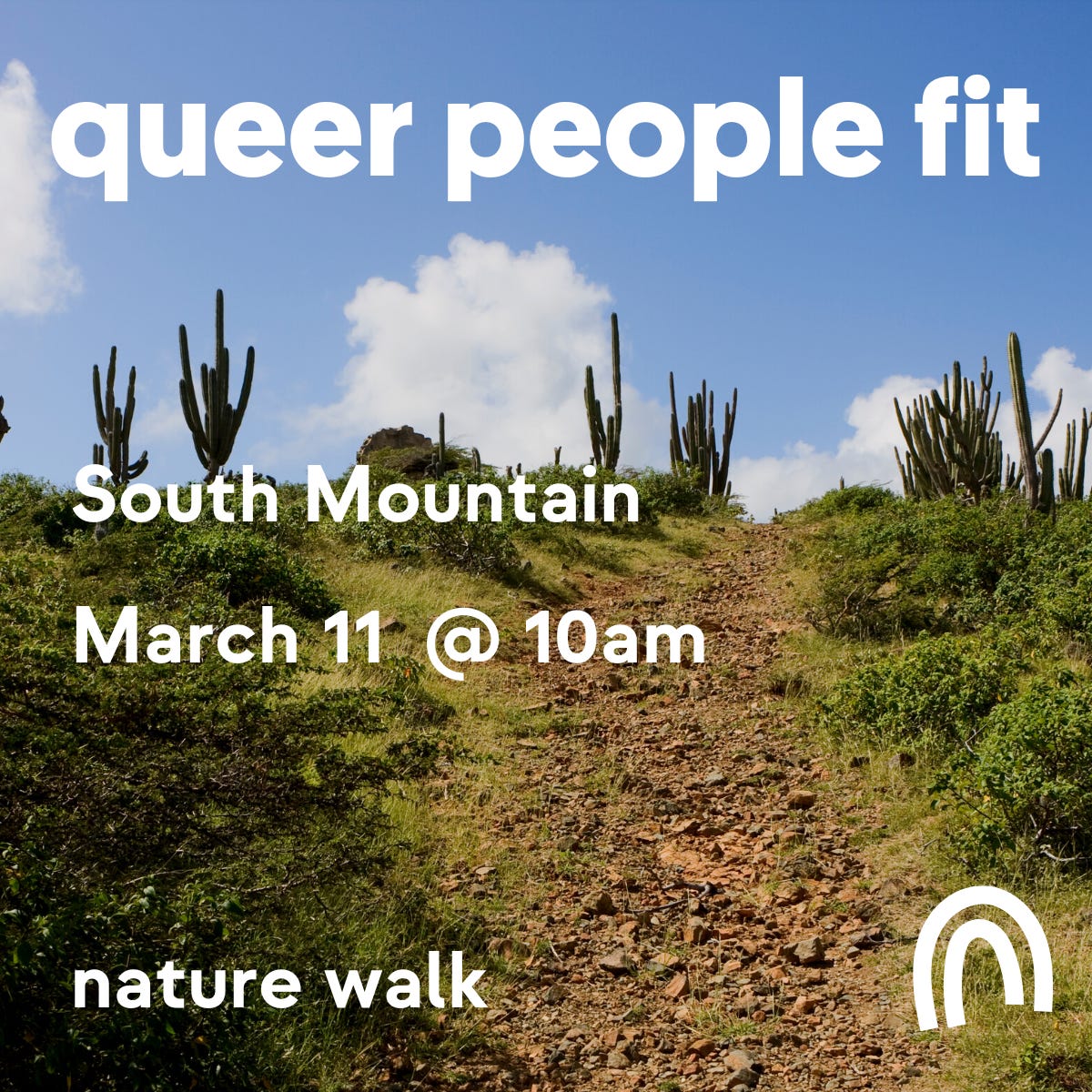 Queer People Fit. South Mountain. March 11 @ 10am. Nature walk.