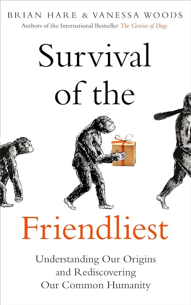 Amazon.fr - Survival of the Friendliest: Understanding Our Origins and  Rediscovering Our Common Humanity - Hare, Brian, Woods, Vanessa - Livres