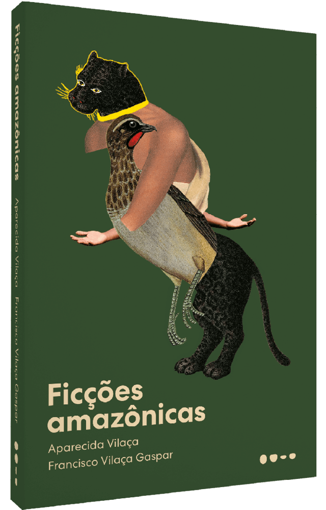 Ficções amazônicas - Aparecida Vilaça e Francisco Vilaça Gaspar