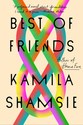 Best of Friends by Kamila Shamsie | Goodreads