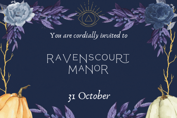 A dark, flowery, illustrated invitation with a glowing Wardmark. The text reads: You are cordially invited to Ravenscourt Manor; 31 October.