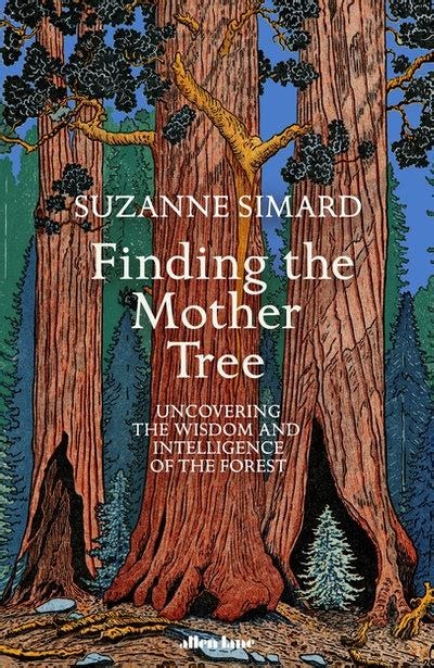 Finding the Mother Tree by Suzanne Simard - Penguin Books New Zealand