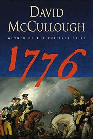 Book cover of 1776 by David McCullough, featuring a historical painting of Revolutionary War soldiers and officers on horseback, with the title in large red numbers.