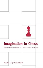 Imagination in Chess: How To Think ...