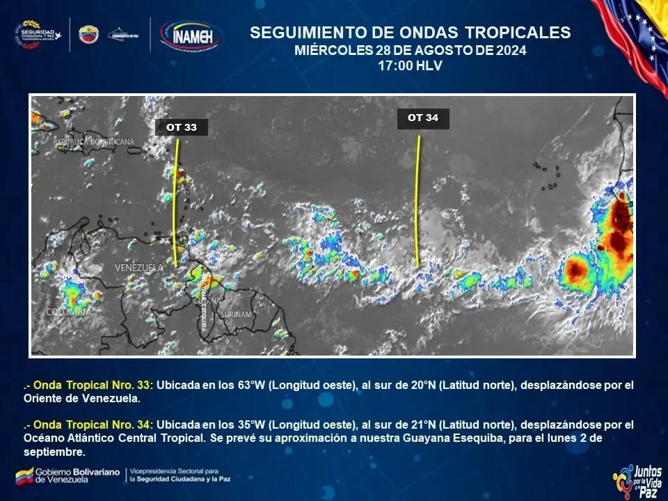 Photo by INAMEH on August 28, 2024. May be an image of map, radar and text that says '.y SEGURIDAD NAMEH SEGUIMIENTO DE ONDAS TROPICALES MIÉRCOLES 28 DE EAGOSTODE2024 AGOSTO 17:00 HLV OT 33 RICANA OT OT34 34 VENEZ VENEZUELA CQLOMBIARA -Onda Tropical Nro. Nro.33 33: Ubicada Oriente de Venezuela. Onda Tropical Nro. 34: Ubicada Océano Atlántico Central Tropical. septiembre. los 63°W (Longitud oeste), al sur de 20°N (Latitud norte), desplazándose por el Goblemo Bolivariano Venezuela icepresidencia Sectorial para Seguridad Ciudadana Paz Paz los 35°W (Longitud oeste), al sur de 2 21°N (Latitud norte), desplazándosep por el Se prevé su aproximación nuestra Guayana Esequiba, para lunes de Juntos pariaVida Paz'.