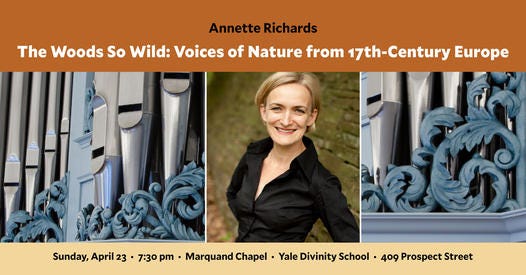 The Woods so Wild: Voices of Nature from 17th-Century Europe with Annette Richards | Institute of Sacred Music