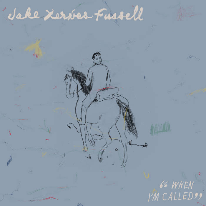 When I'm Called | Jake Xerxes Fussell