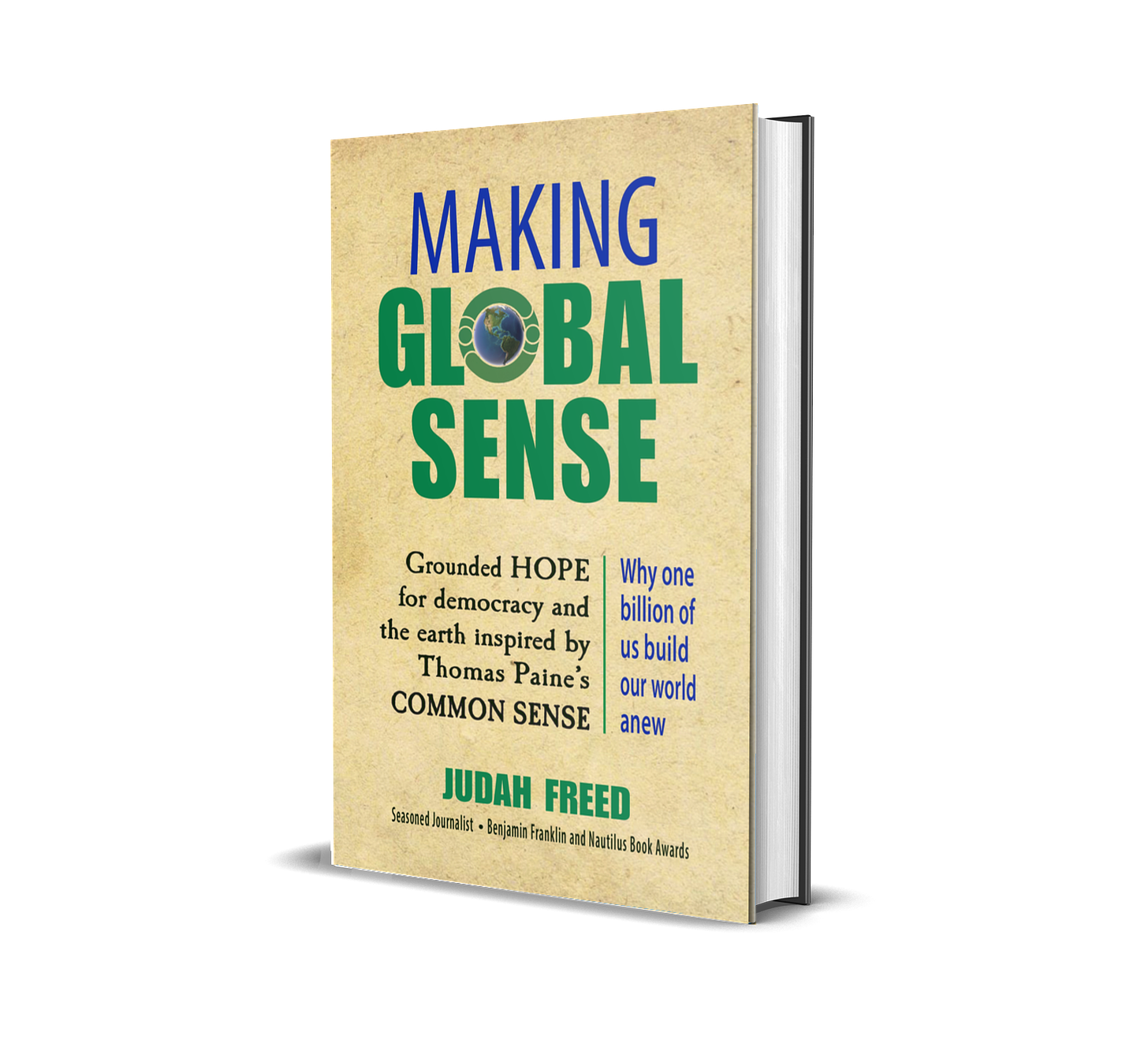 Making Global Sense: Grounded hope for democracy and the earth inspired by Thomas Paine's Common Sense. 