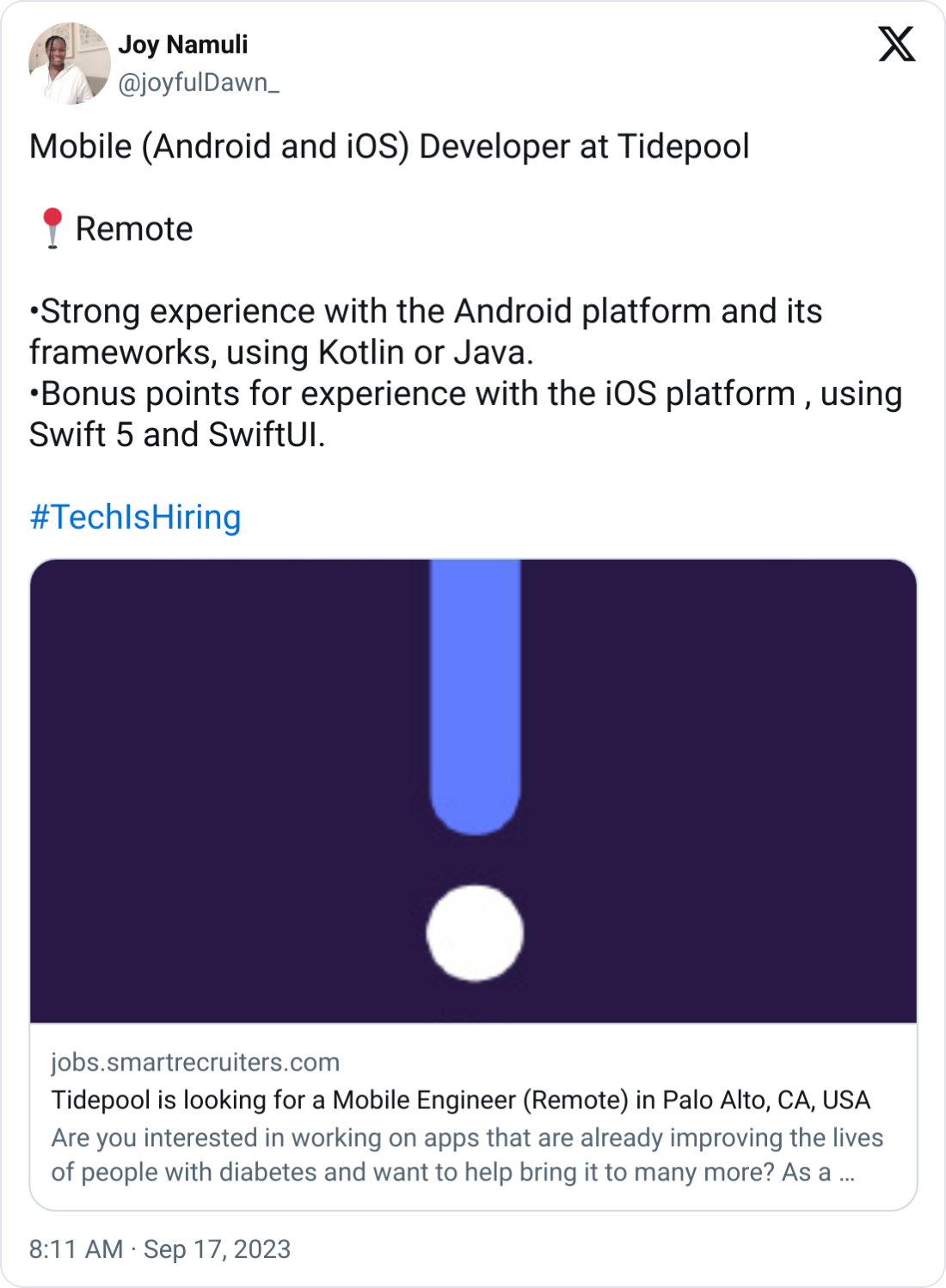 Joy Namuli @joyfulDawn_ Mobile (Android and iOS) Developer at Tidepool  📍Remote   •Strong experience with the Android platform and its frameworks, using Kotlin or Java. •Bonus points for experience with the iOS platform , using Swift 5 and SwiftUI.  #TechIsHiring