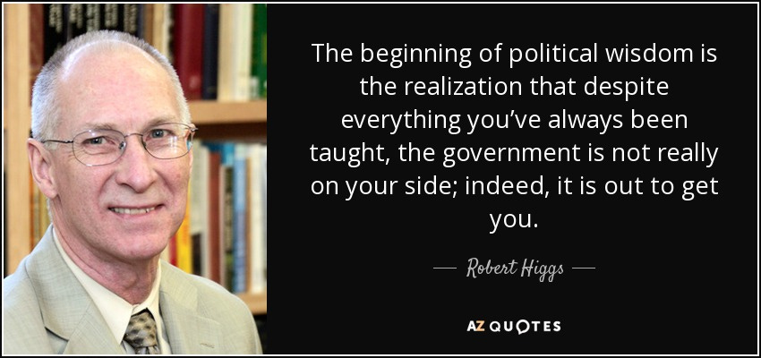 TOP 25 QUOTES BY ROBERT HIGGS | A-Z Quotes
