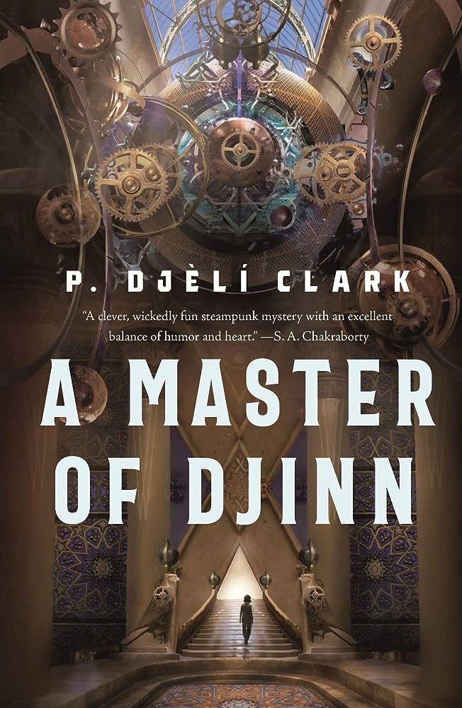 The cover of "a master of djinn," picture a silhouetted woman walking up stairways in a great bronze hall surrounded by clockwork