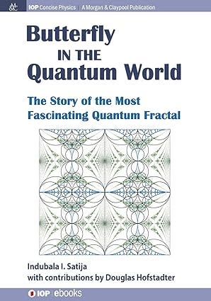 The Butterfly in the Quantum World: The story of the most fascinating quantum fractal (Iop Concise Physics)