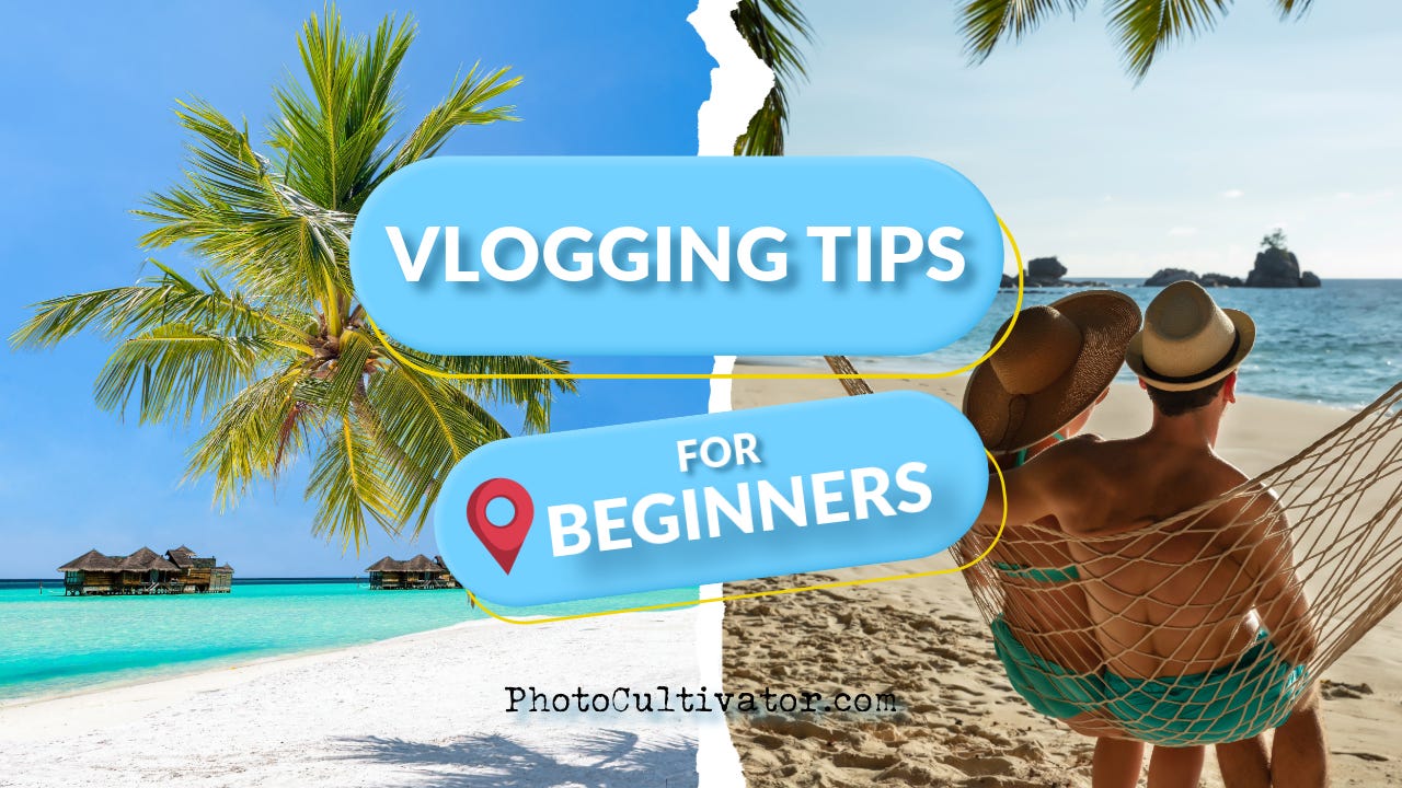 10 Essential Vlogging Tips for Beginners to Grow on YouTube 2024