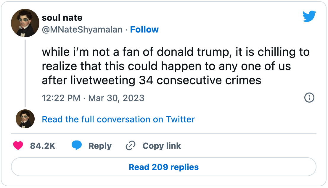 March 30, 2023 tweet from soul nate reading "while i’m not a fan of donald trump, it is chilling to realize that this could happen to any one of us after livetweeting 34 consecutive crimes"