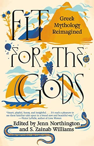 Fit for the Gods: Greek Mythology Reimagined by [Jenn Northington, Sharifah Williams]