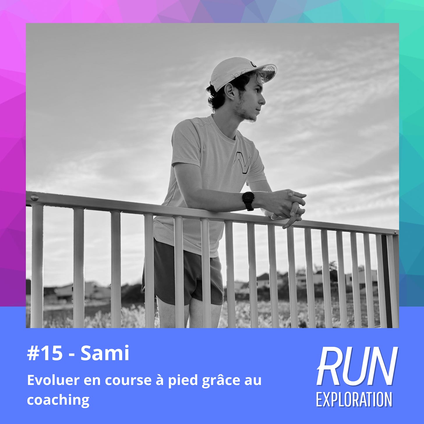 Run Exploration #15 - Sami - Evoluer en course à pied grâce au coaching