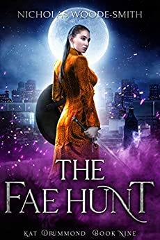 The Fae Hunt: An Urban Fantasy Novel (Kat Drummond Book 9) by [Nicholas Woode-Smith]