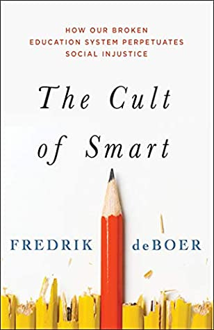 The Cult of Smart by Fredrik deBoer