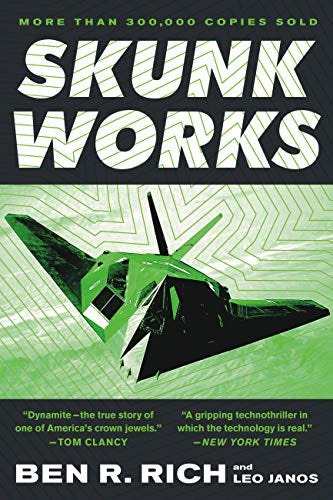 Skunk Works: A Personal Memoir of My Years of Lockheed by [Leo Janos, Ben R. Rich]