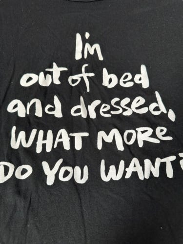 Vintage I'm out of bed and dressed what more do you want XL Tshirt Made in  USA | eBay