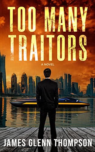 Book cover of Too Many Traitors by James Glenn Thompson