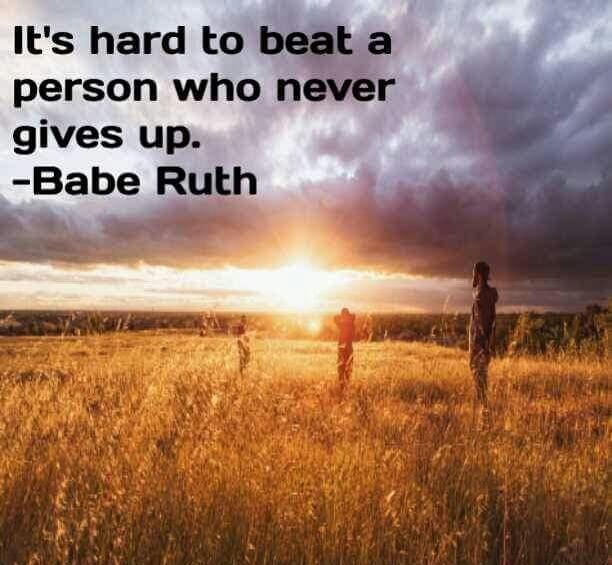 Image] "It's hard to beat a person who never gives up ...