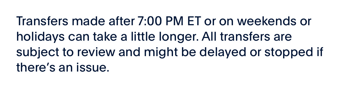 A message about how payments after 7PM ET or on weekends or holidays may be delayed