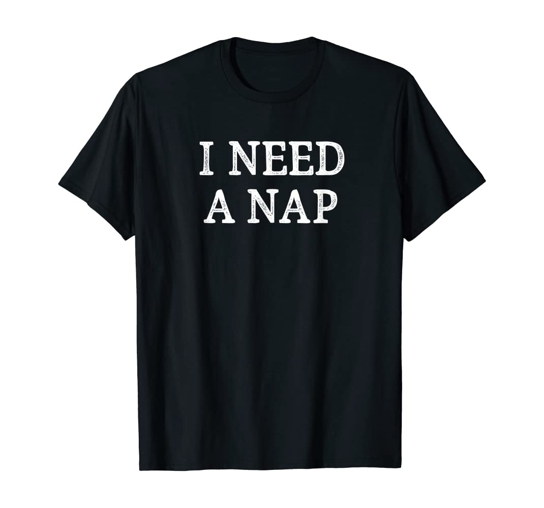 I Need A Nap - Vintage Style - T-Shirt