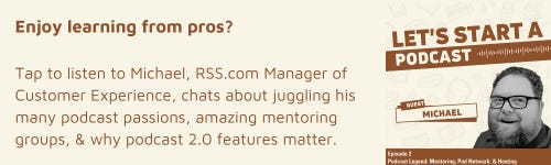 Picture of Michael who is a Manager of Customer Experience at RSS.com. This image invites you to listen to a similar podcast episode of Let's Start a Podcast
