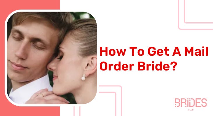 How To Get A Mail Order Bride