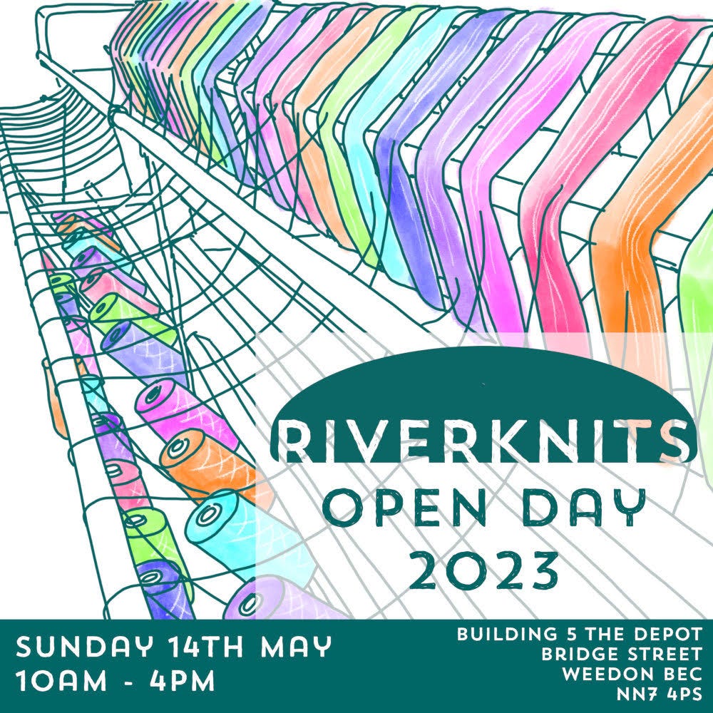 An image of a machine winding rainbow coloured hanks of yarn from cones, overlaid with the logo of RiverKnits and the text "Open Day 2023". Below, the text reads: Sunday 14th May, 10am - 4pm, Building 5 The Dept, Bridge Street, Weedon Bec, NN7 4PS.
