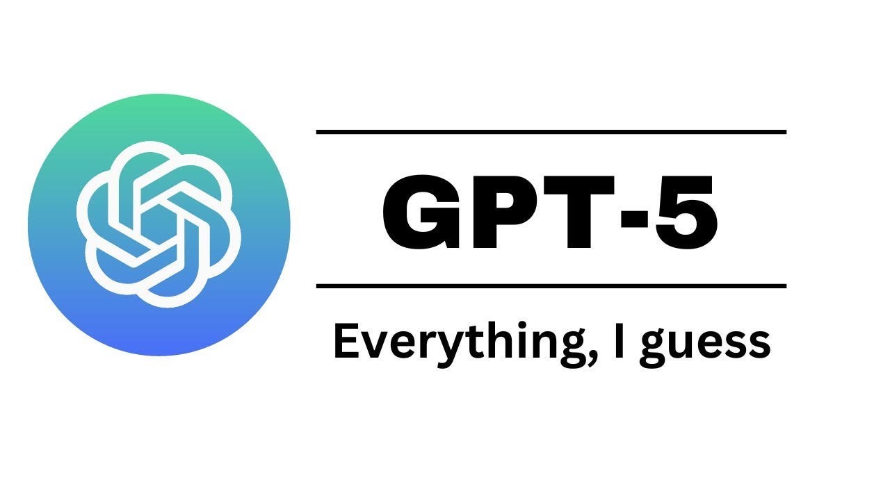 GPT 5: What we already know and what to expect | by Sahaj Godhani | AI  Advances