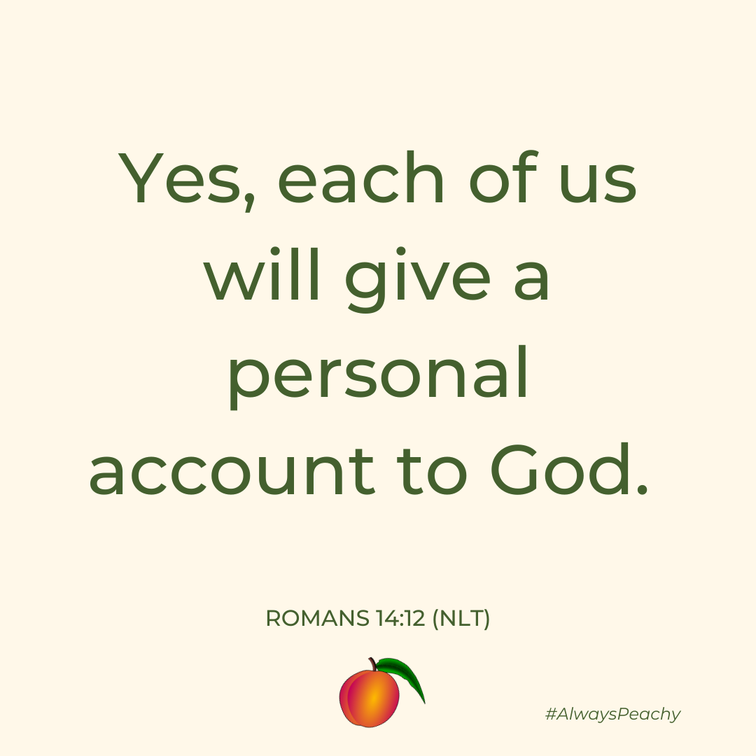 Yes, each of us will give a personal account to God.