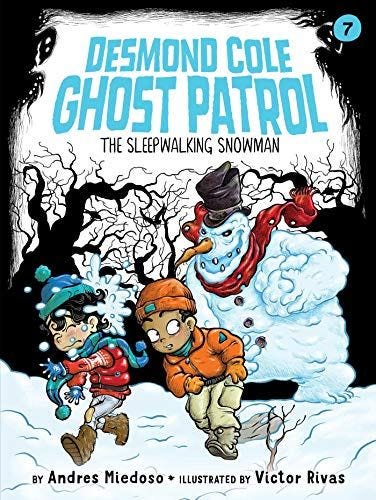 The Sleepwalking Snowman (Desmond Cole Ghost Patrol)