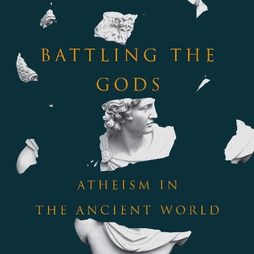 Battling the Gods: Atheism in the Ancient World"