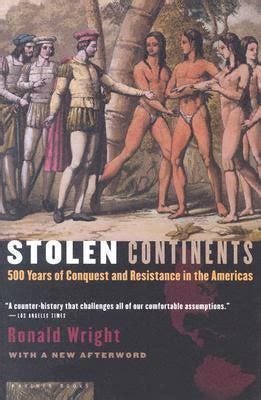 Stolen Continents: 500 Years of Conquest and Resistance in the Americas ...