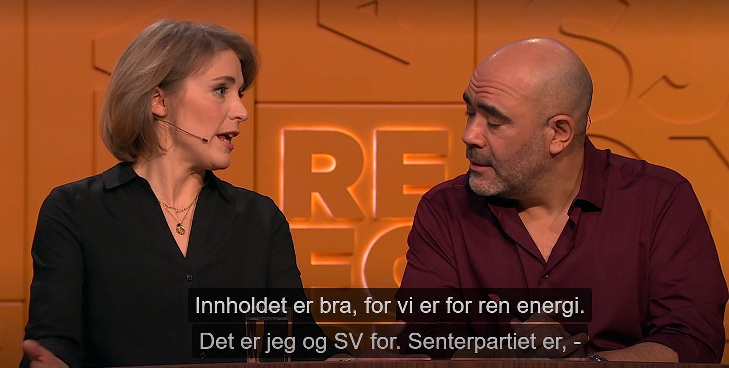 Innholdet er bra, for vi er for ren energi. Det er jeg og SV for. Senterpartiet er…