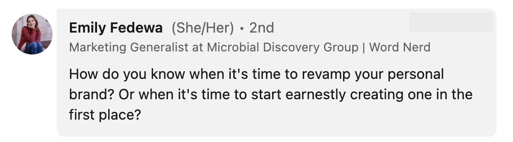 How do you know when it's time to revamp your personal brand? Or when it's time to start earnestly creating one in the first place?