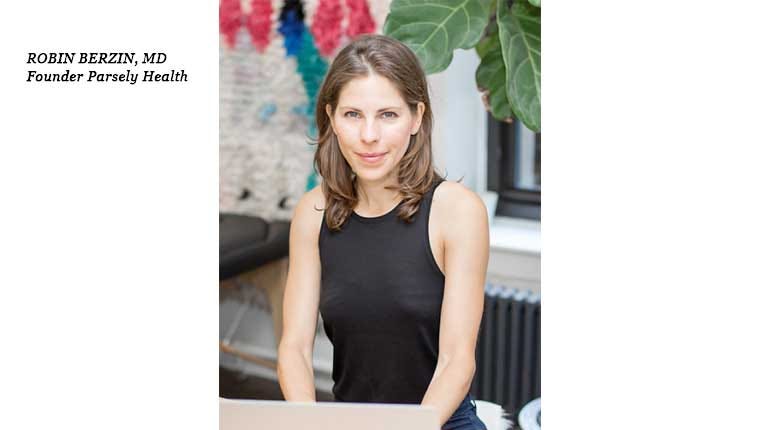 Robin Berszin of Parsley Health Shares Her Self Care Epiphanies Robin Berszin of Parsley Health Shares Her Self Care Epiphanies