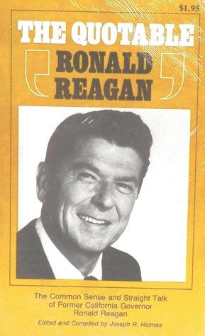 The Quotable Ronald Reagan by Joseph R. Holmes