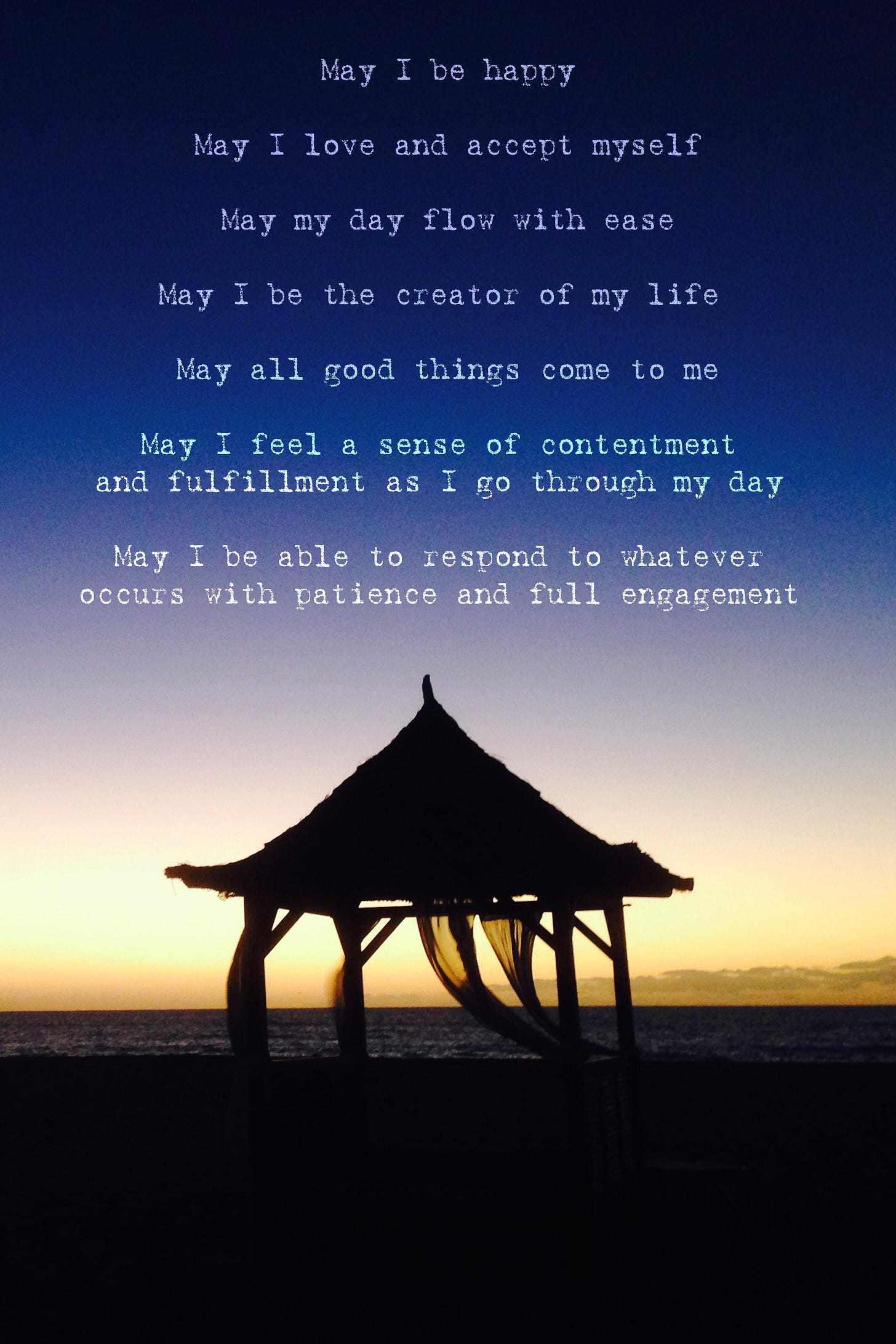 A postcard showing a peaceful beach scene at sunset in Sal, Cape Verde. In the foreground, a Balinese pavilion stands silhouetted against the fading light, with sheer curtains softly swaying in the breeze. The sky is painted in deep blues and soft oranges, reflecting off the calm ocean waters. Overlaying the image are gentle metta phrases, such as "May I be happy," "May I love and accept myself," and "May I feel a sense of contentment and fulfillment as I go through my day." The affirmations are reminders of lovingkindness, carried close to heart amidst the serenity of nature.