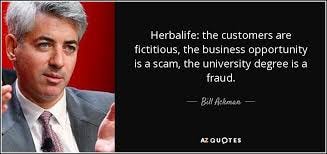 Bill Ackman quote: Herbalife: the customers are fictitious, the business  opportunity is a...