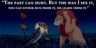 And I quote:"Oh yes, the past can hurt. But you can either run from it, or  learn from it." – Rafiki, from The Lion King #quotes #inspire – LESS -  Leading Edge
