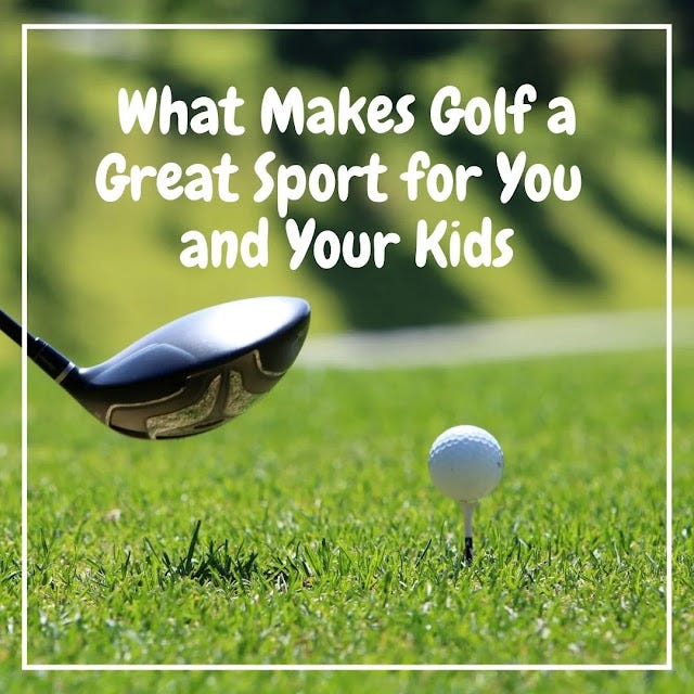 Reasons why golf is great for kids