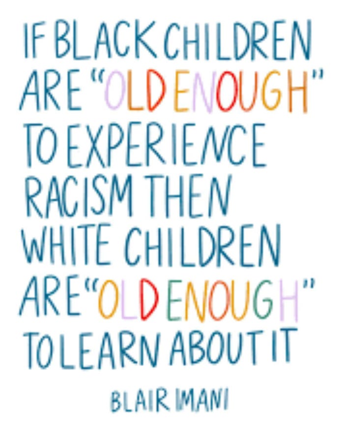 If black children are "old enough" to experience racism, white children are "old enough" to learn about it