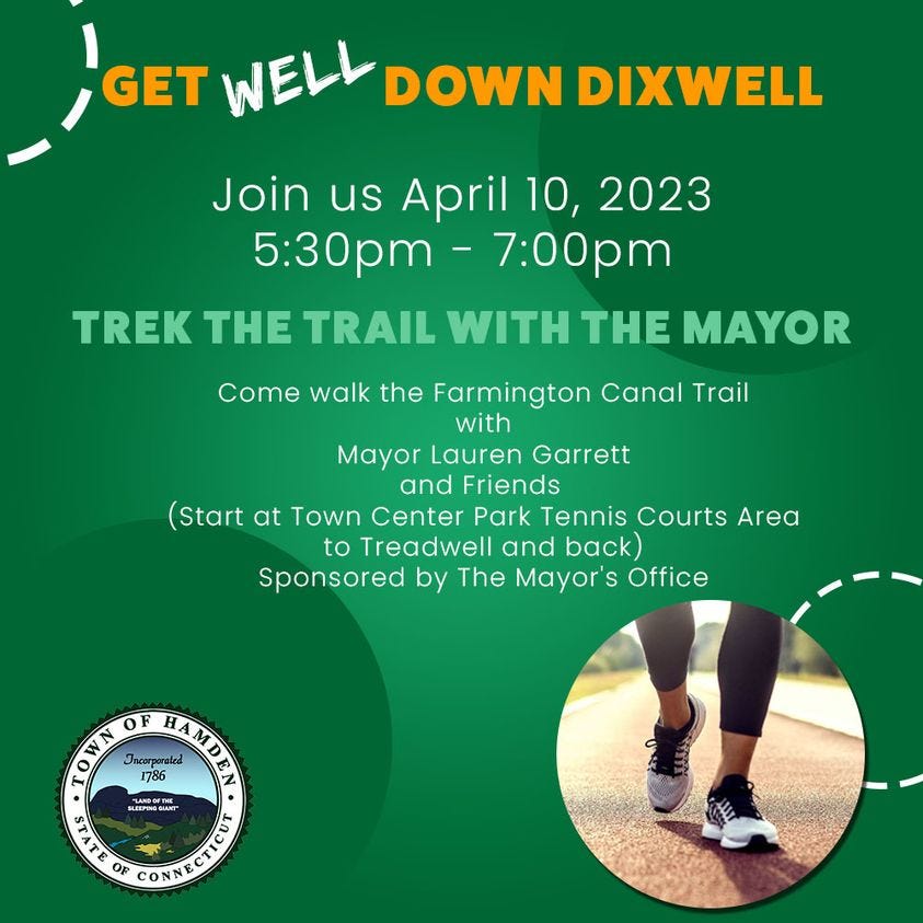 May be an image of 1 person and text that says 'GET WELL DOWN DIXWELL Join us April 10, 2023 5:30pm- -7:00pm TREK THE TRAIL WITH THE MAYOR Come walk the Farmington Canal Trail with Mayor Lauren Garrett and Friends (Start at Town Center Park Tennis Courts Area to Treadwell and back Sponsored by The Mayor's Office F 1786 Incorporale BARDT SLEEPING TH OF'