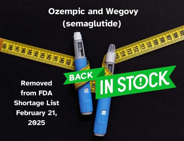 Announcement that Ozempic and Wegovy (semaglutide) are no longer on the FDA Shortage List