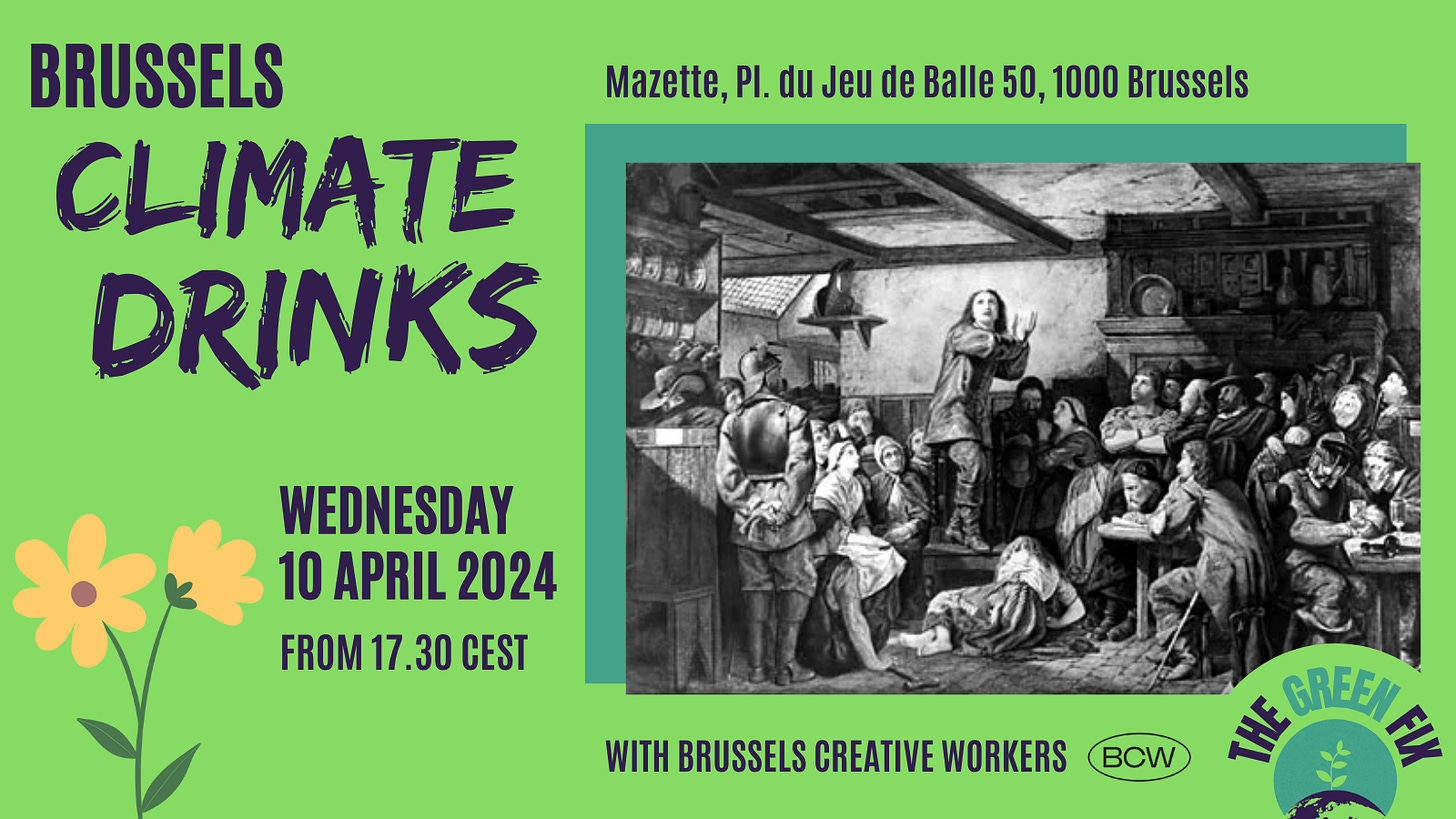 Graphic that says: Brussels Climate Drinks, Wednesday 10 April 2024 from 17.30 CEST, Mazette, Pl. du Jeu de Balle 50, 1000 Brussels. In partnership with Brussels Creative Workers