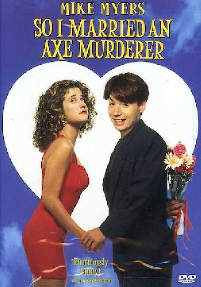 Amazon.com: So I Married an Axe Murderer : Mike Myers, Nancy Travis,  Anthony LaPaglia, Amanda Plummer, Brenda Fricker, Matt Doherty, Charles  Grodin, Phil Hartman, Debi Mazar, Steven Wright, Patrick Bristow, Cintra  Wilson,